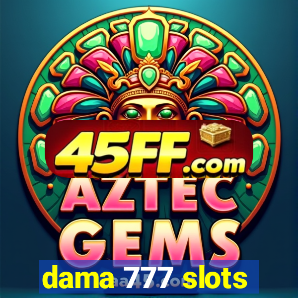 dama 777 slots